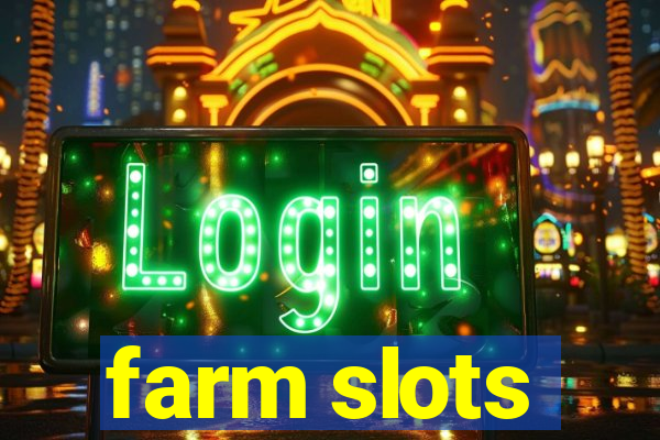 farm slots